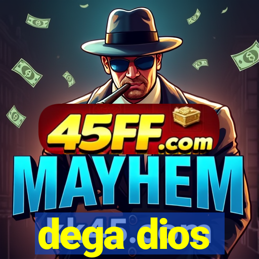 dega dios